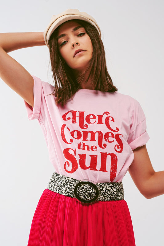 T-shirt avec texte Here Comes The Sun en rose